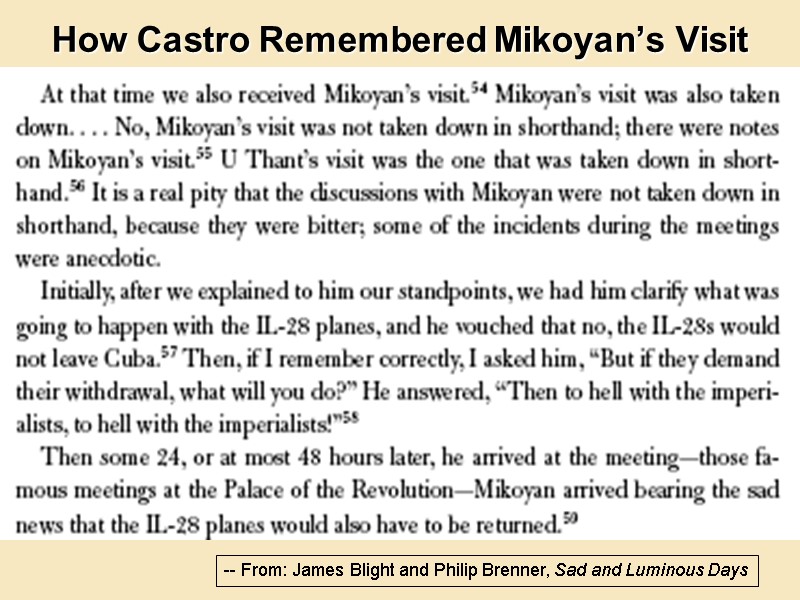 How Castro Remembered Mikoyan’s Visit -- From: James Blight and Philip Brenner, Sad and